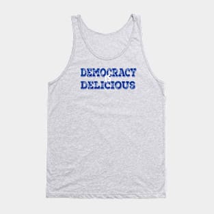 DEMOCRACY IS DELICIOUS Tank Top